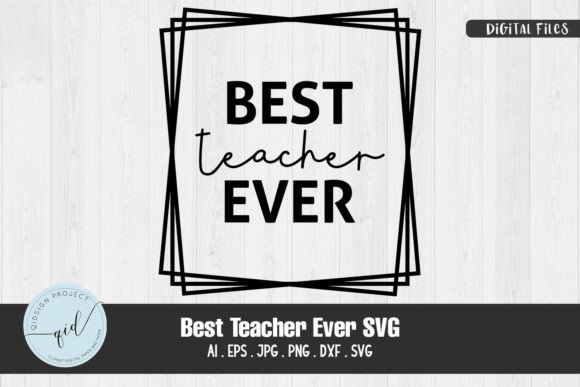 Best Teacher Ever SVG Quotes and Phrases: Graphics for Crafts and Content