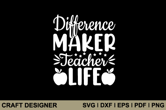 Difference Maker Teacher Life Svg File