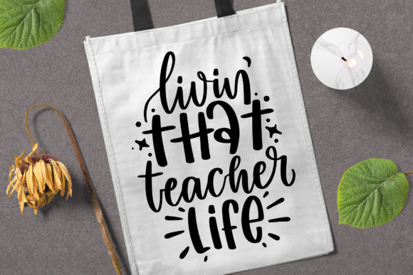 Livin That Teacher Life SVG: Graphics and Crafts