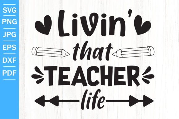 Livin That Teacher Life SVG School