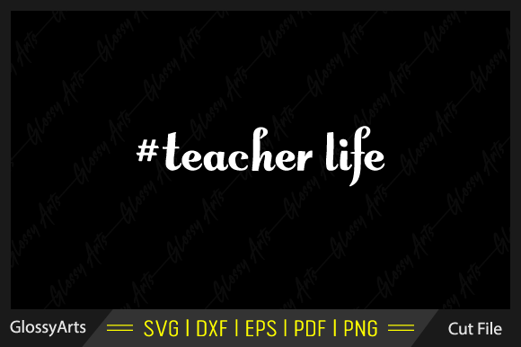 Teacher Life Svg Printable Cut File