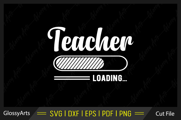 Teacher Loading Svg Printable Cut File