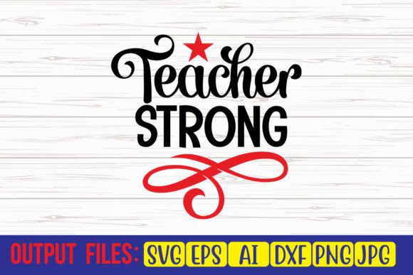 Teacher Strong SVG Cut File for Graphics and Crafts
